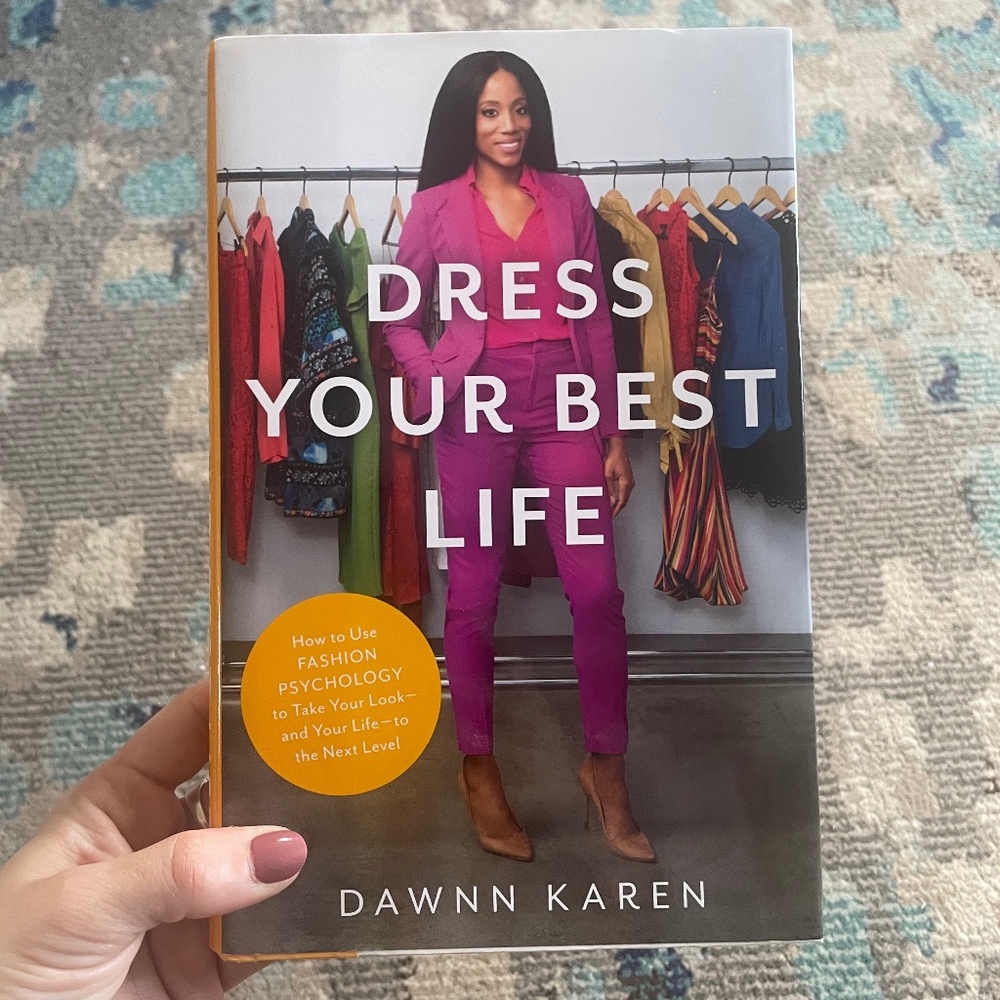 Dress Your Best Life by: Dawnn Karen